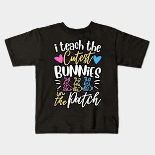 I Teach The Cutest Bunnies In The Patch Kids T-Shirt